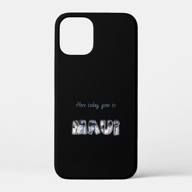 Here today, gone to Maui Case-Mate iPhone Case (Back)