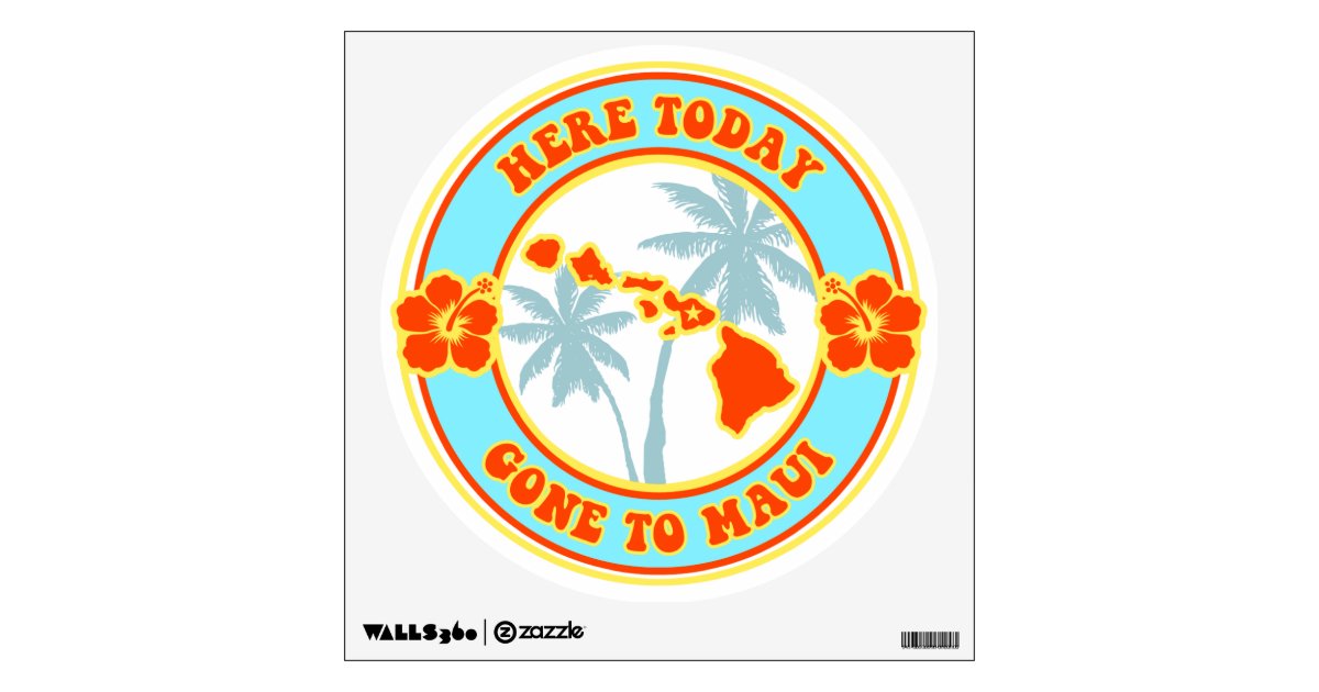 Here Today Gone to Maui decal | Zazzle