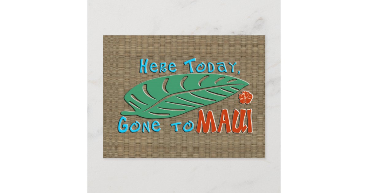 Here Today Gone to Maui Postcard | Zazzle