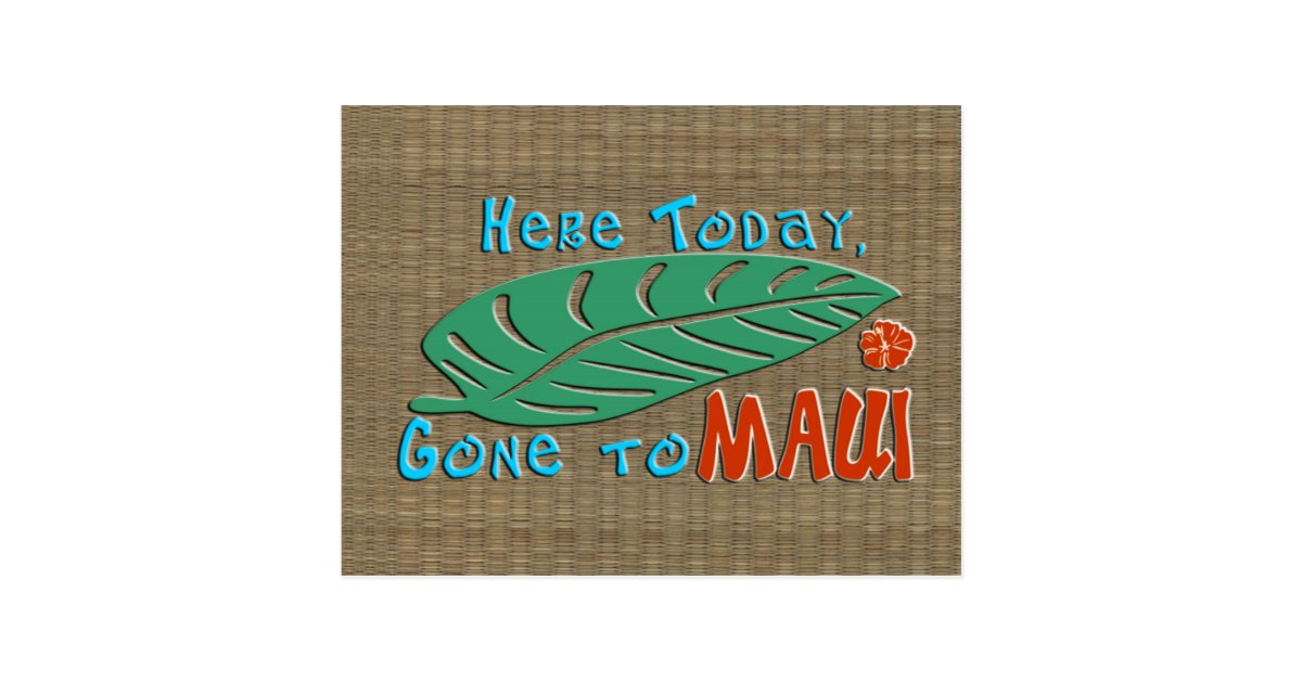 Here Today Gone to Maui Postcard | Zazzle.com