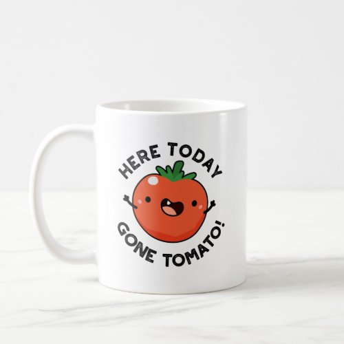Here Today Gone Tomato Funny Veggie Pun Coffee Mug