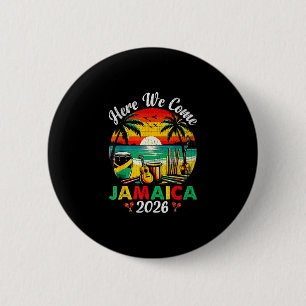 Here We Come Jamaica 2026 Girls Trip Family Summer Button