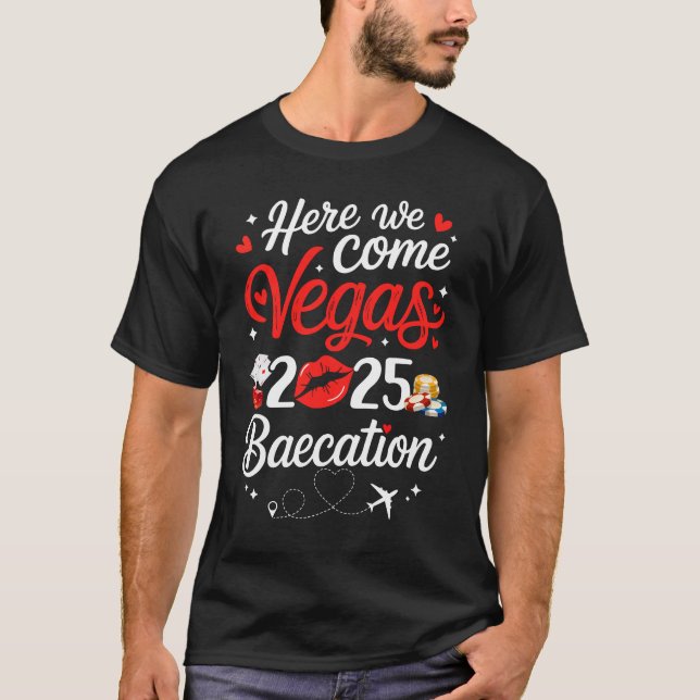 Here We Come Vegas Baecation 2025 Couples Honeymoo T-Shirt (Front)