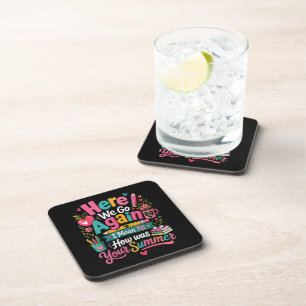 Here We Go Again Funny First Day of School Beverage Coaster