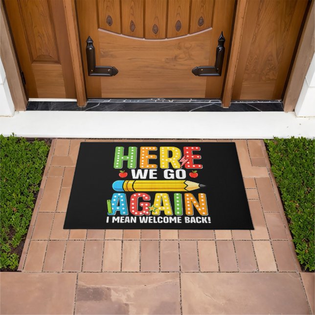 Here We Go Again I Mean Welcome Back Doormat (Outdoor)