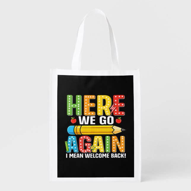 Here We Go Again I Mean Welcome Back Grocery Bag (Front)