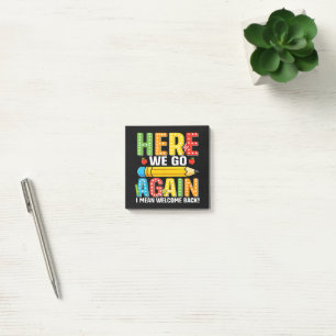 Here We Go Again I Mean Welcome Back Post-it Notes