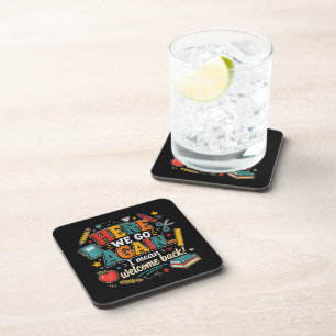 Here We Go Again I Mean Welcome Back to School Beverage Coaster