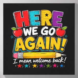 Here We Go Again I Mean Welcome Back to School Fun Canvas Photo Tile