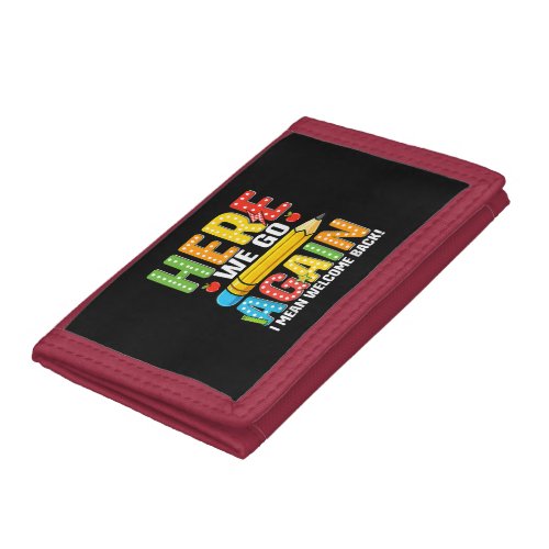 Here We Go Again I Mean Welcome Back Trifold Wallet