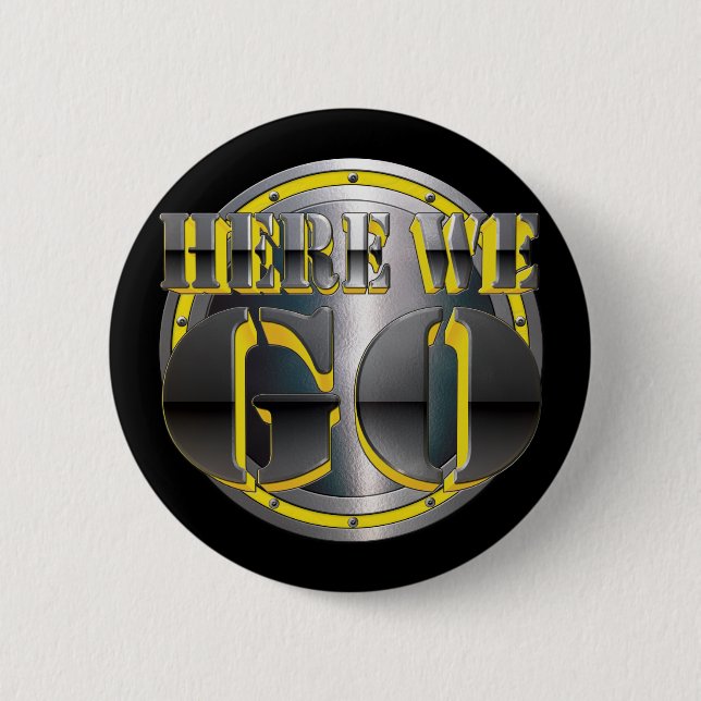 Here We Go Again! Pinback Button (Front)