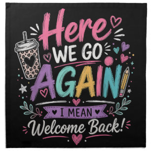 Here We Go Again Teacher Funny First Day of School Cloth Napkin