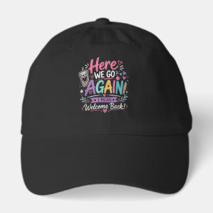 Here We Go Again Teacher Funny First Day of School Hat