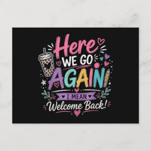 Here We Go Again Teacher Funny First Day of School Postcard