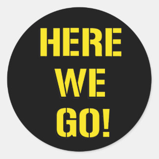 here_we_go_classic_round_sticker-r83a6f8d7de0d4b33a4685366de14ae06_v9waf_8byvr_324.jpg