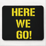 'Here We Go' Mousepad<br><div class="desc">Here we go! On our way to that 7th ring! Cheer the black 'n gold on your desktop</div>
