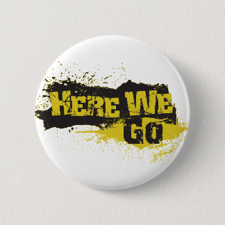 Here We Go Pinback Button