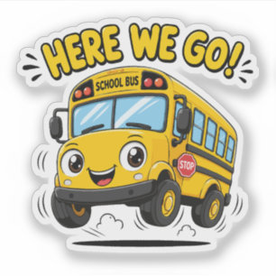 Here We Go School Bus Back to School Sticker