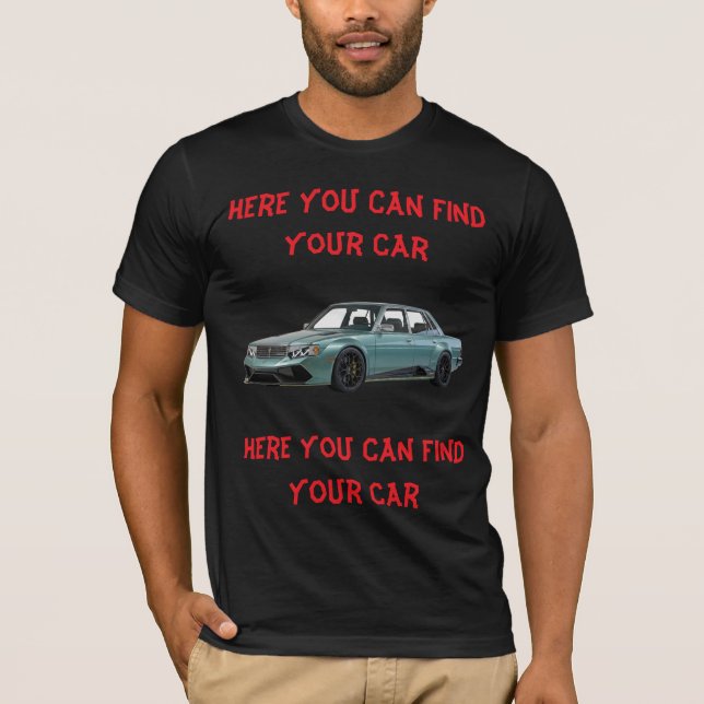 Here You Can Find Your Car T-Shirt (Front)