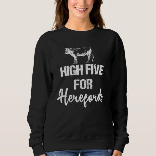 Hereford Cattle Humor For Cow Owners And Ranchers Sweatshirt
