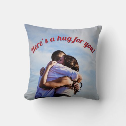 Heres A Hug For You Throw Pillow