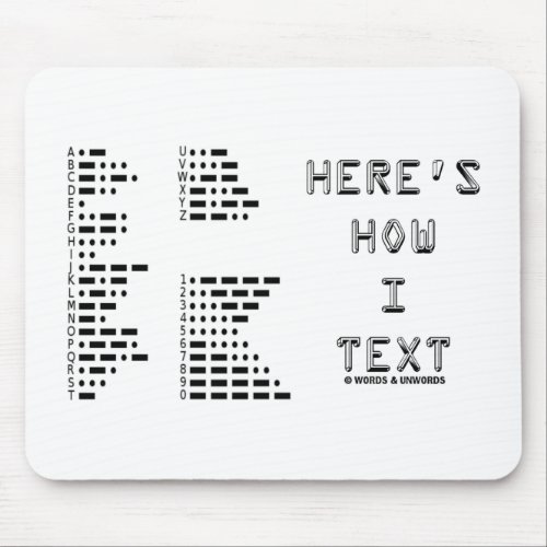 Heres How I Text International Morse Code Mouse Pad