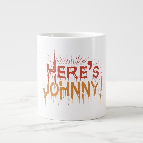 Heres Johnny Giant Coffee Mug