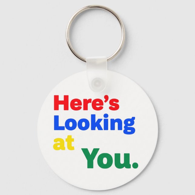 Here's Looking at You. Keychain (Front)