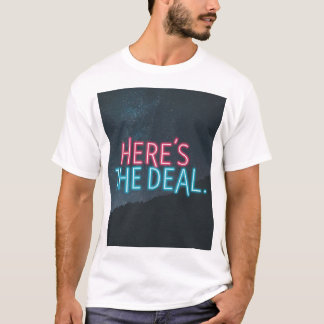 Here's the Deal T-Shirt