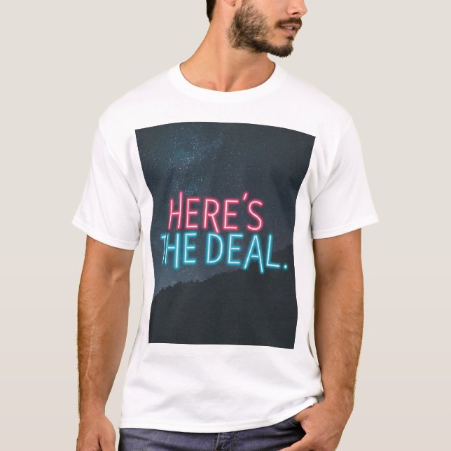 Here's the Deal T-Shirt (Front)