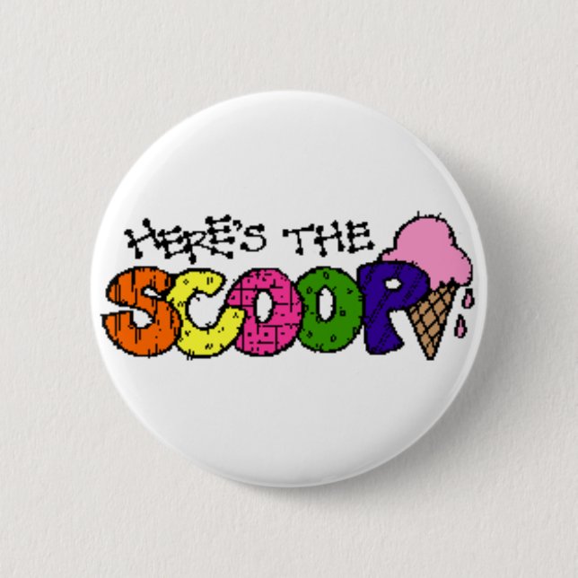 Here's the Scoop Button (Front)