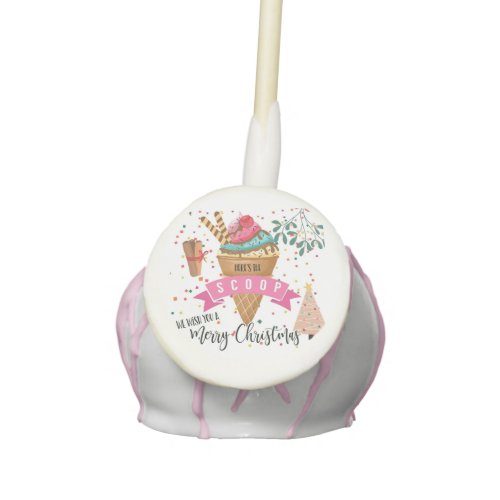 heres the scoop we wish you a merry Christmas Cake Pops