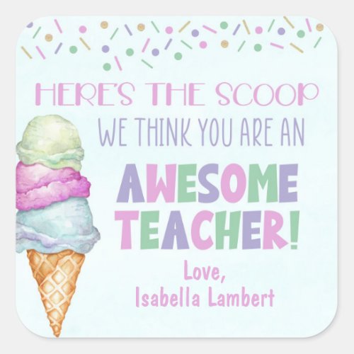 Heres the Scoop Youre An Awesome Teacher  Square Sticker