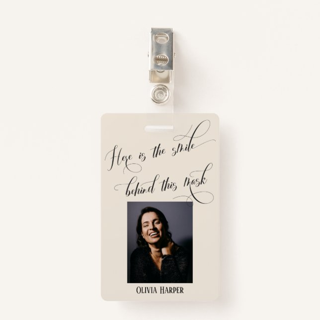 Here's the Smile Behind This Mask Elegant Cream Badge (Front with Clip)