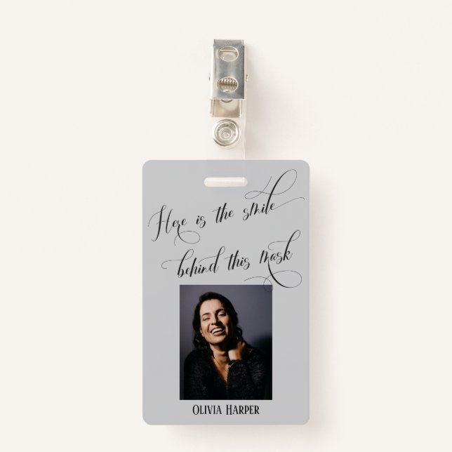 Here's the Smile Behind This Mask Elegant Gray Badge (Front with Clip)