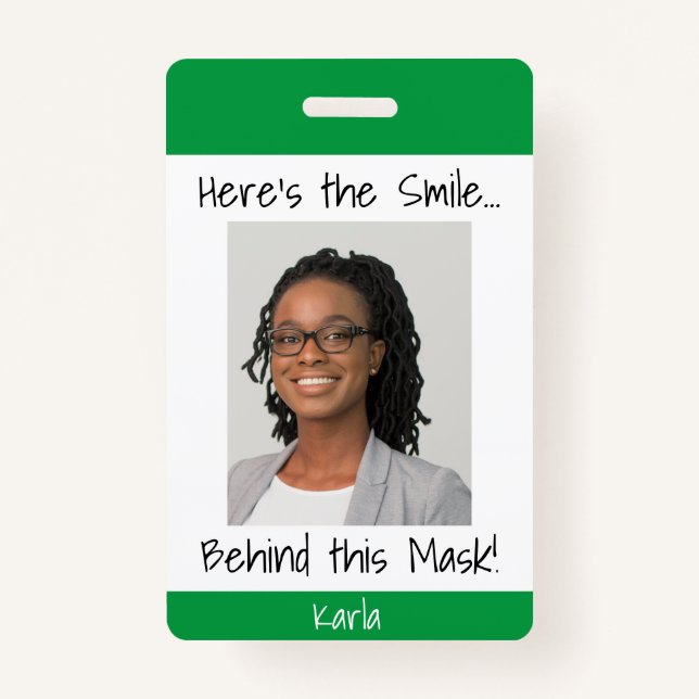 Here's the Smile... Behind this Mask! Photo Green Badge (Front)