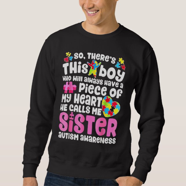 Here's This B Oy He Calls M E S Ister Autism Aware Sweatshirt (Front)