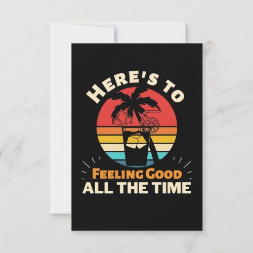 Heres to Feeling Good All The Time Card