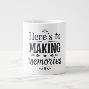 Here's to Making Memories gift Giant Coffee Mug