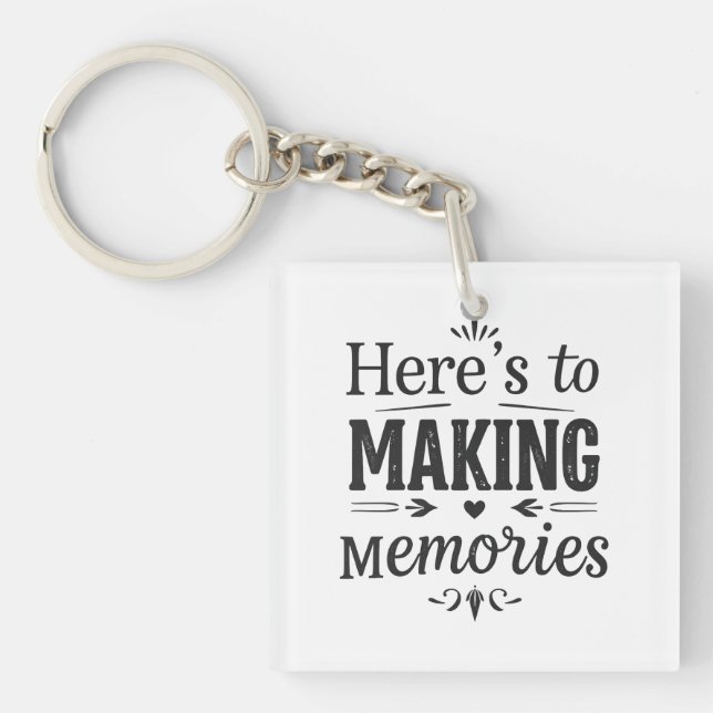 Here's to Making Memories gift Keychain (Front)