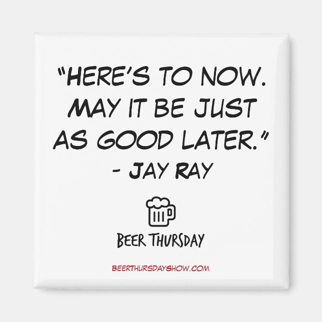 Here's to Now Beer Thursday Magnet (Front)