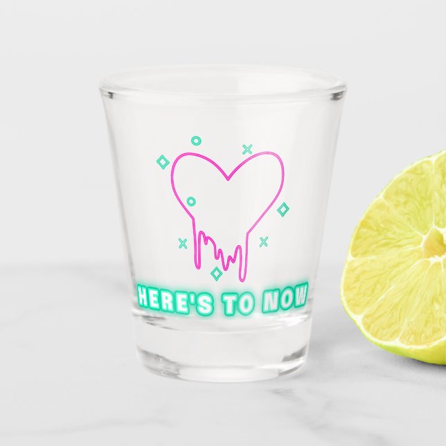 Here's To Now Shot Glass (Front)