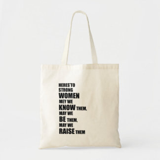 Here's to Strong Women / Feminist Quote Tote Bag