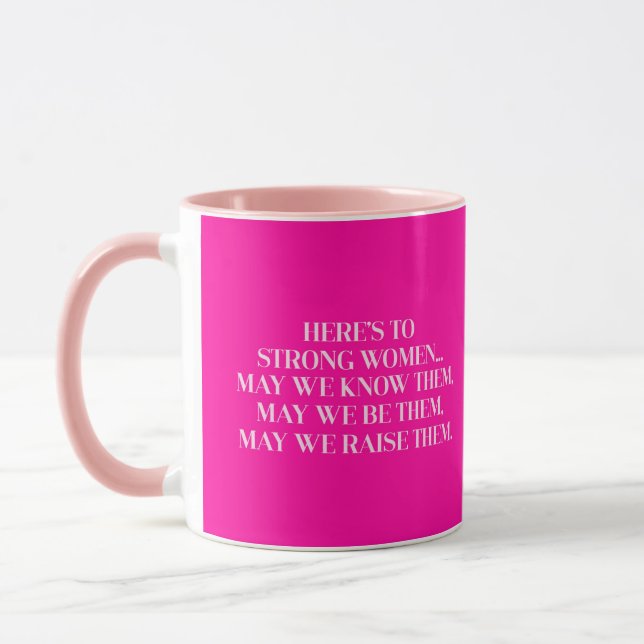 Here's to strong women, may we know them Mug (Left)