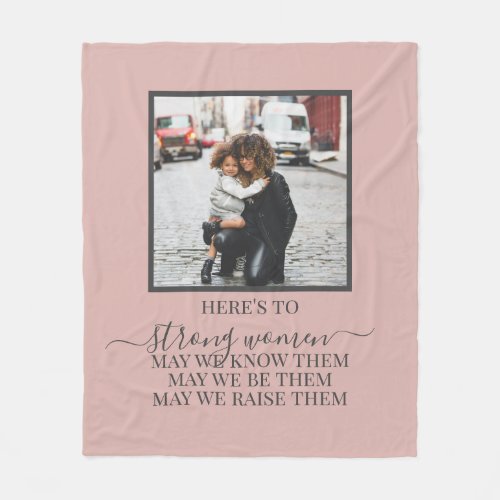 Heres to Strong Women Mother Quote Gift For Mom  Fleece Blanket