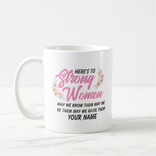 Here's to Strong Women Quote Modern Script Floral Coffee Mug