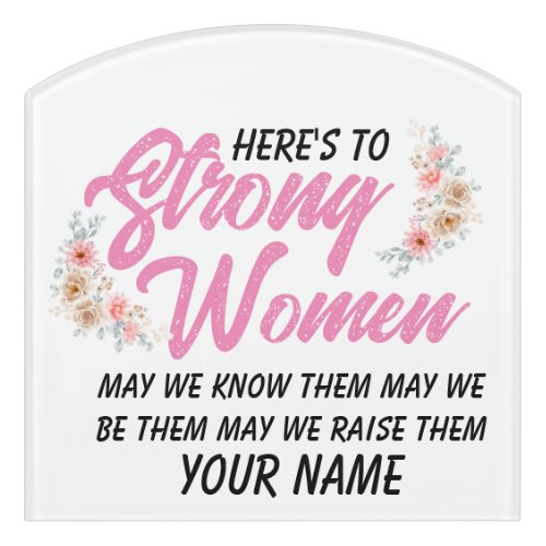 Heres to Strong Women Quote Modern Script Floral Door Sign