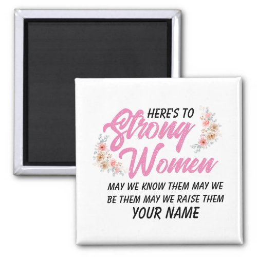 Heres to Strong Women Quote Modern Script Floral Magnet