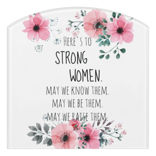 Heres to Strong Women Quote Watercolor Floral Door Sign