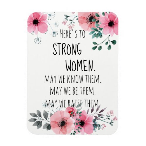 Heres to Strong Women Quote Watercolor Floral Mag Magnet